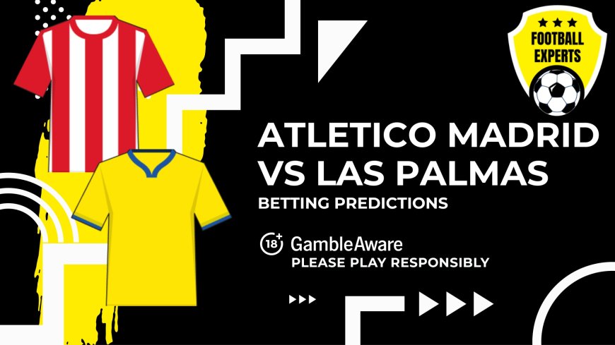 Atletico Madrid vs Las Palmas predictions, odds and betting tips