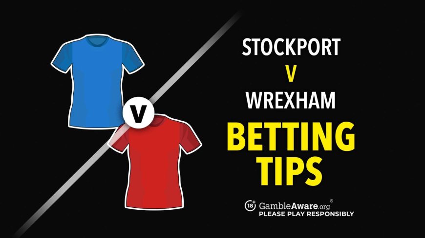 Stockport vs Wrexham prediction, betting tips, odds and how to watch