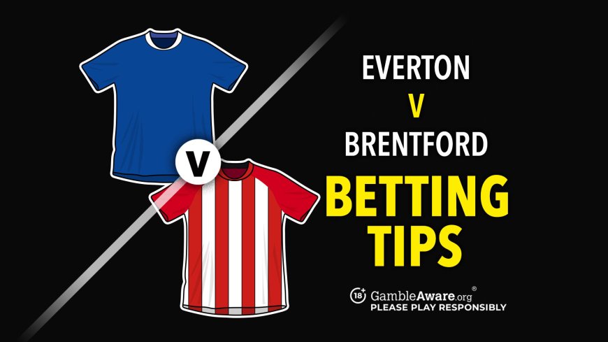 Everton vs Brentford prediction, odds, how to watch and betting tips