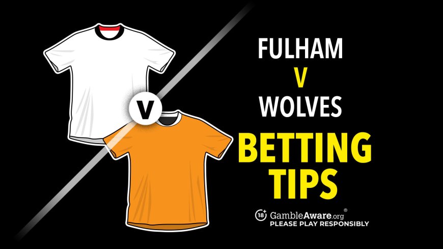 Fulham vs Wolves prediction, odds, betting tips and how to watch