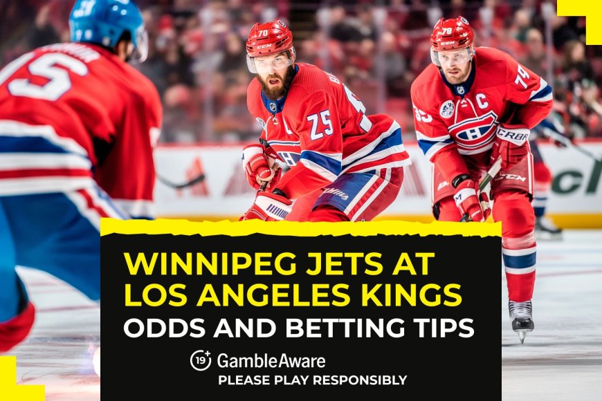 Winnipeg Jets at Los Angeles Kings betting odds, predictions and tips