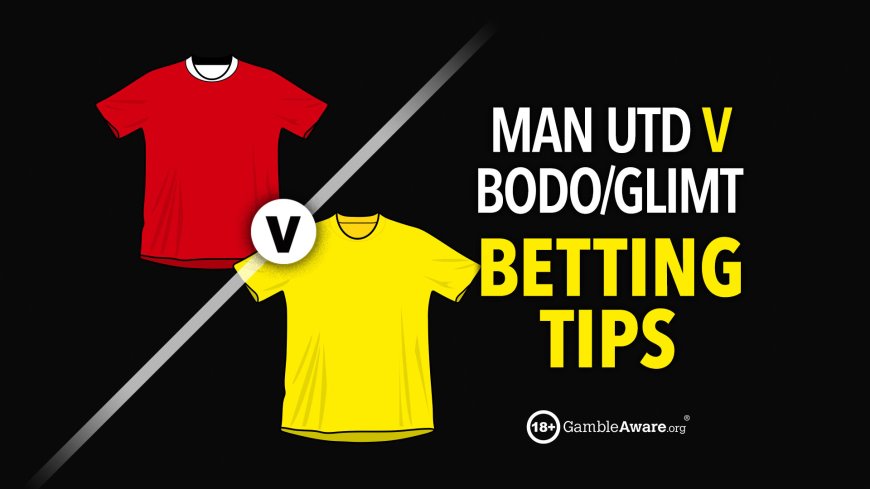 Manchester United v Bodo/Glimt predictions, betting tips, odds and preview