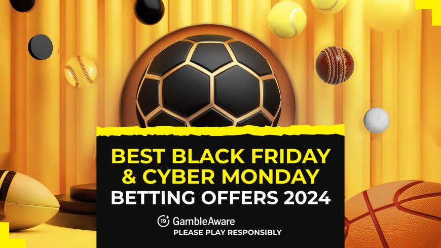 Top 13 Cyber Monday betting offers for 2024