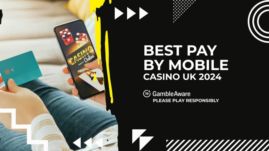 Best Pay by Mobile casino sites UK (2024)