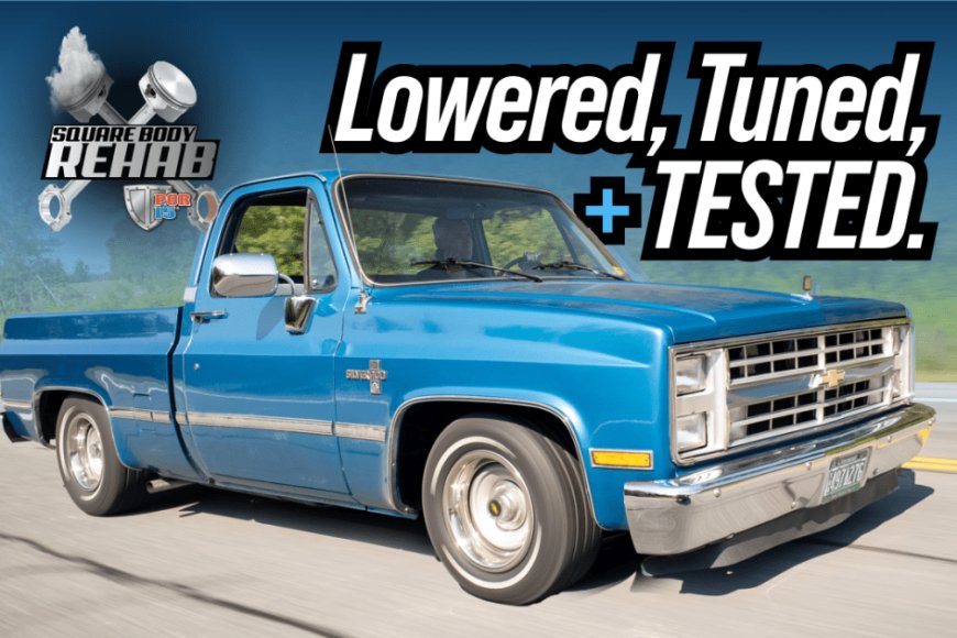 Video: Our Modified Square Body Chevy Gets its First Shakedown