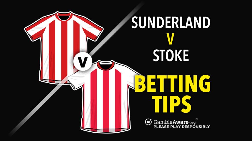 Sunderland v Stoke prediction, betting tips, odds and betting tips