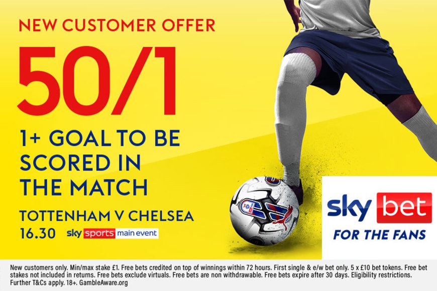 Tottenham v Chelsea betting offer: Get 50/1 on a goal to be scored with Sky Bet