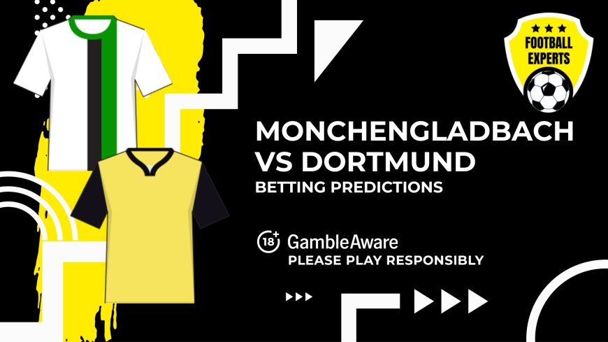 Borussia Monchengladbach vs Borussia Dortmund predictions, odds and betting tips