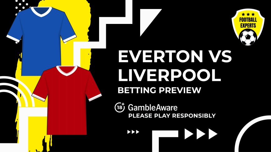 Everton vs Liverpool predictions, odds and betting tips