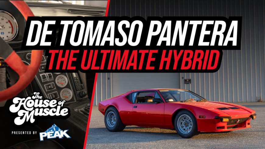 The House of Muscle Presents a Legend: The 1971 DeTomaso Pantera