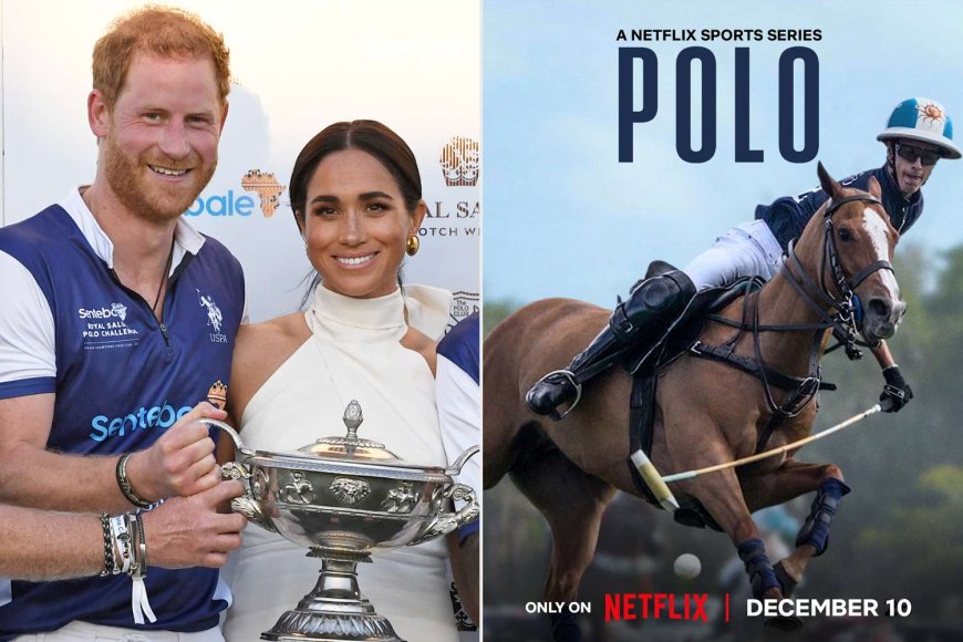 Inside Prince Harry and Meghan Markle’s Vision for Netflix’s “Polo”: 'They Were Extremely Hands-On' (Exclusive)