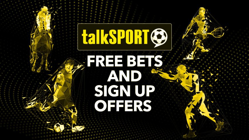 Free Bets & betting offers 2024 – Get the best sign-up offers