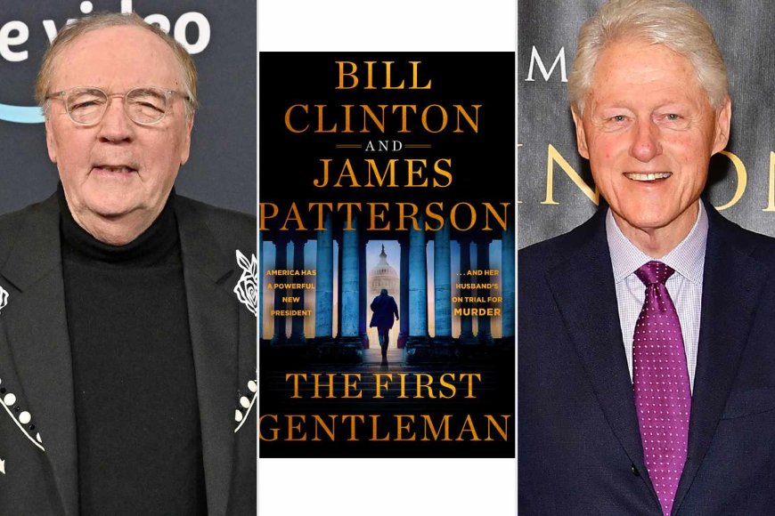 Bill Clinton and James Patterson Announce New Thriller “The First Gentleman”: ‘We Really Take the Gloves Off'