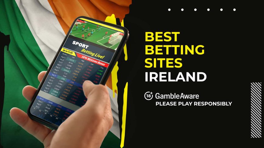 Best betting sites in Ireland 2024 