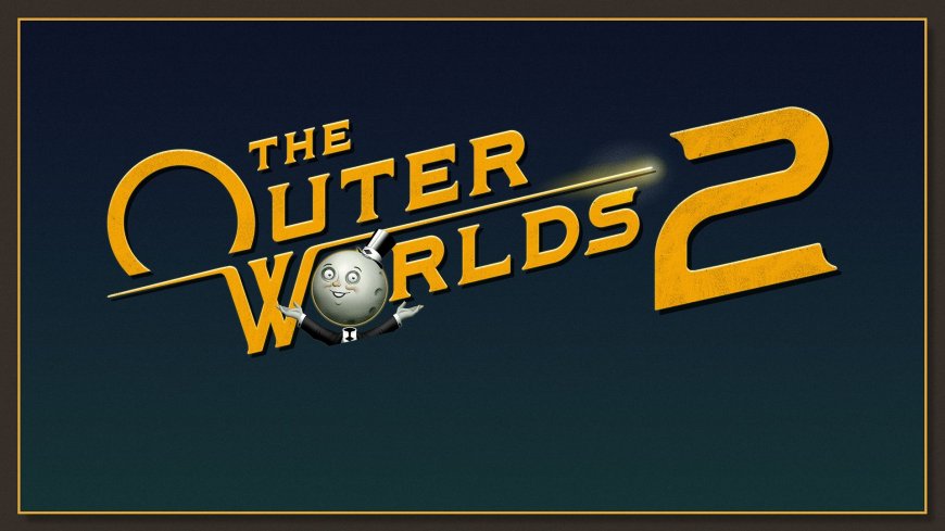 The Outer Worlds 2: This Sequel Features More Action, More Weapons, and More Graphics!