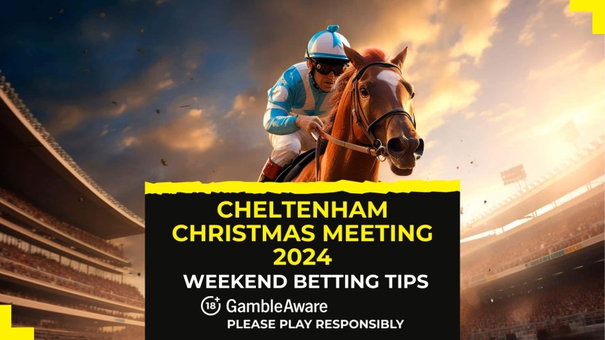 Joe’s best betting tips for Cheltenham’s Christmas Meeting (13-14 December)