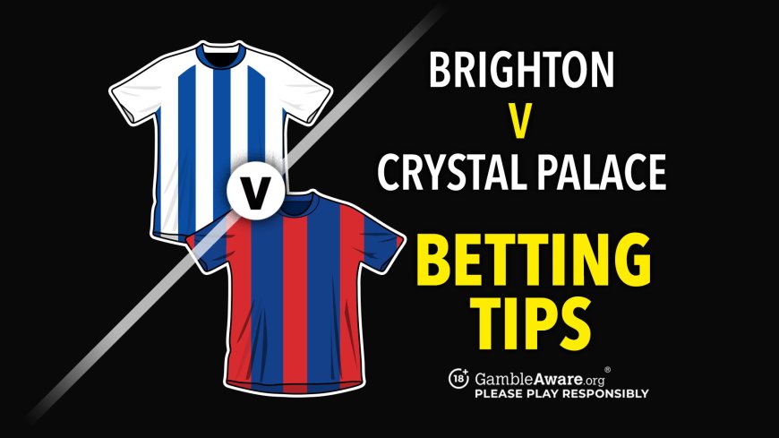 Brighton vs Crystal Palace prediction, odds, tips and how to watch