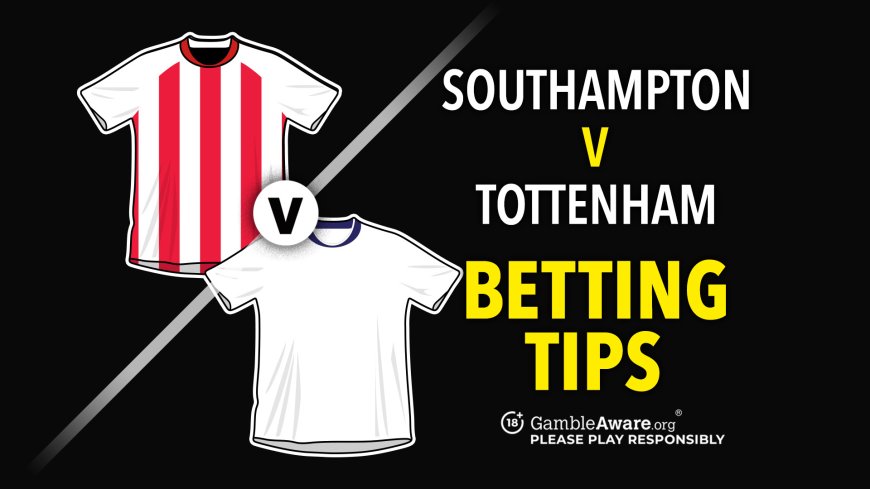 Southampton vs Tottenham prediction, odds, betting tips and how to watch