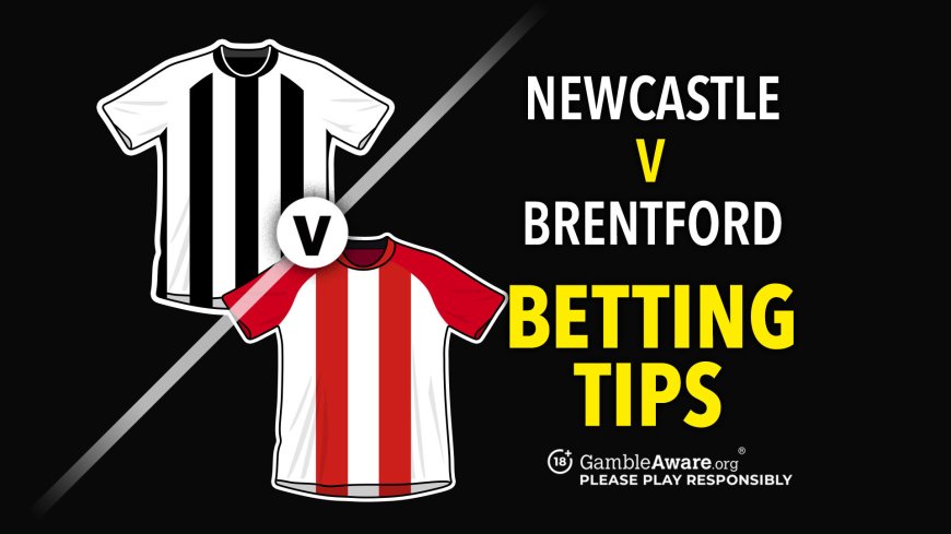 Newcastle v Brentford prediction, betting tips, odds and preview