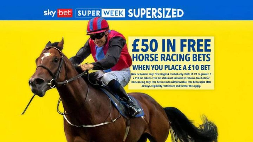 Horse racing offer: Bet £10 get £50 in free bets on Sky Bet