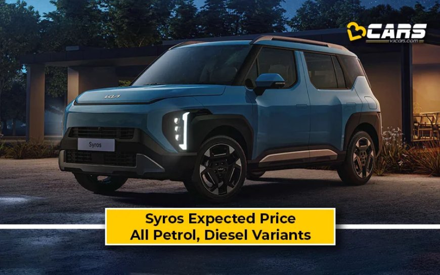 2025 Kia Syros Expected Price — With Logic (All Variants, Petrol, Diesel)