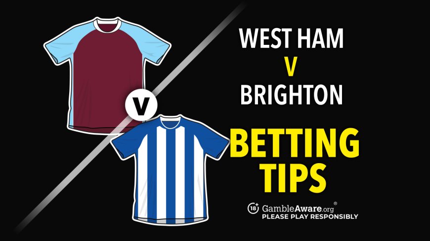 West Ham vs Brighton prediction, betting tips, odds and how to watch