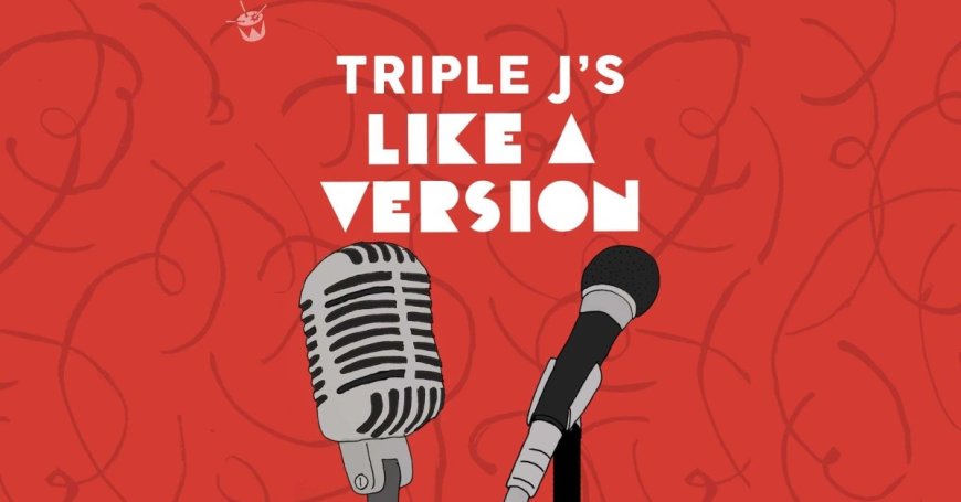 Triple J’s Like A Version covers are the perfect pick-me-up for the winter blues