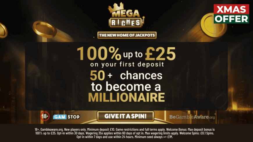 Mega Riches Casino – 100% up to £25 sign up Christmas bonus for new customers