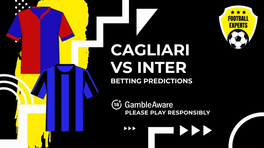 Cagliari vs Inter predictions, odds and betting tips