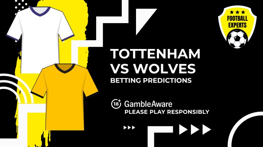 Tottenham vs Wolves predictions, odds and betting tips