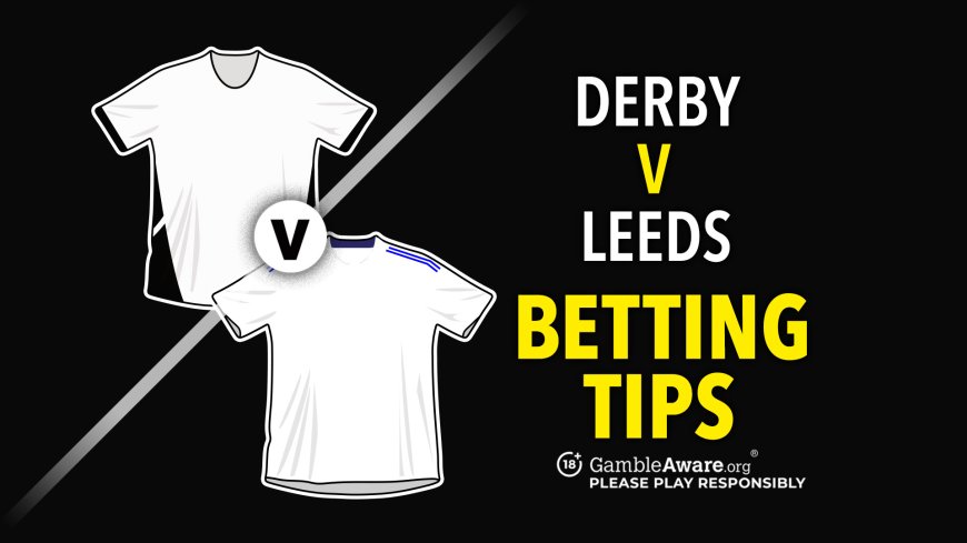 Derby vs Leeds United prediction, odds, betting tips and how to watch