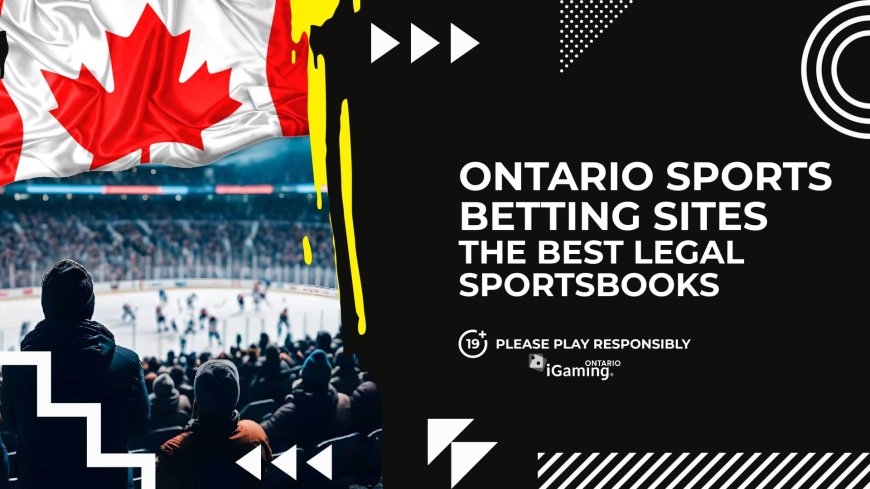 Ontario betting sites – Best legal sportsbooks 2025