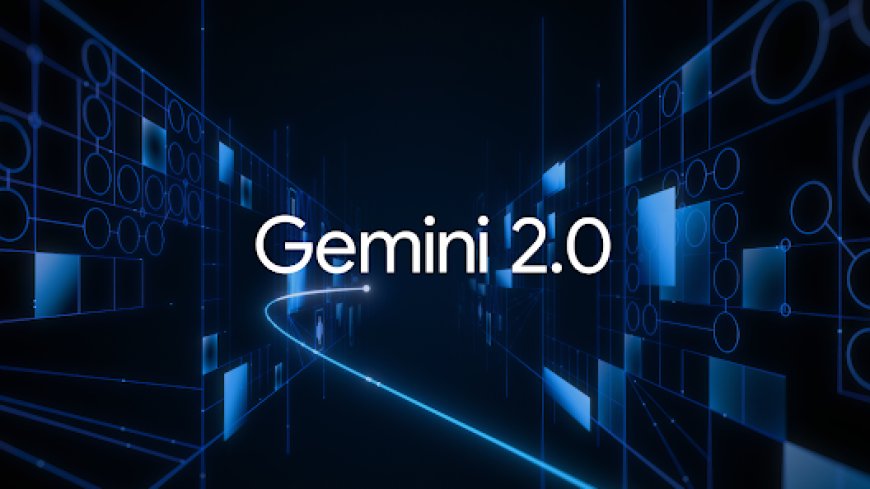 Introducing Gemini 2.0: our new AI model for the agentic era