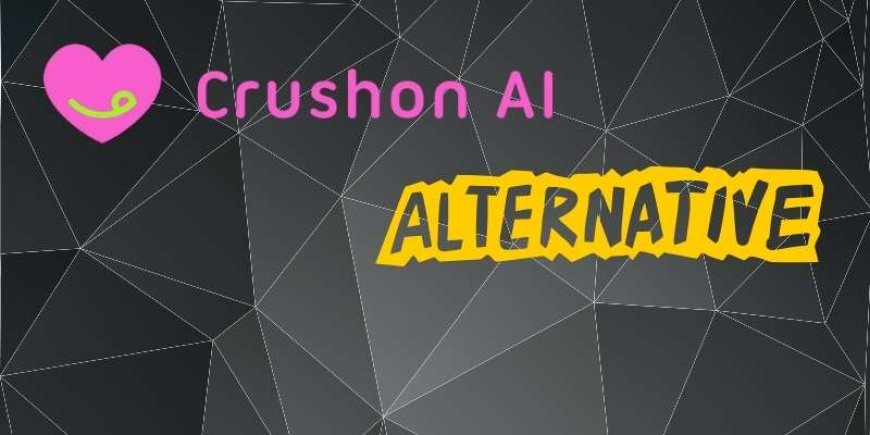 Crush on AI Alternatives