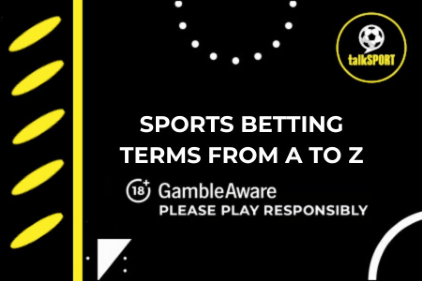 All Betting Terms in One Place – From A to Z