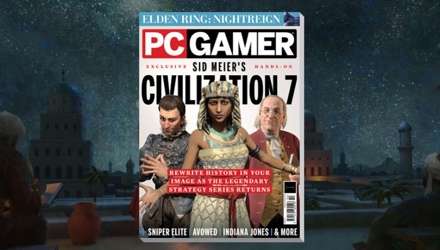 PC Gamer magazine's new issue is on sale now: Sid Meier's Civilization 7