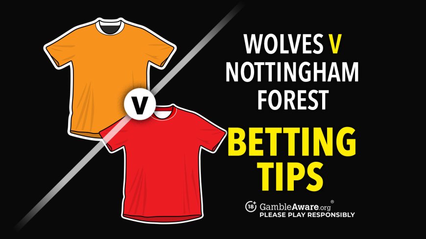 Wolves vs Nottingham Forest prediction, odds, betting tips and how to watch