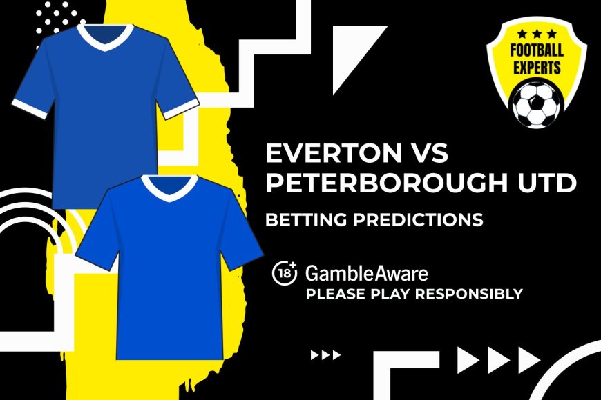 Everton vs Peterborough United predictions, odds and betting tips