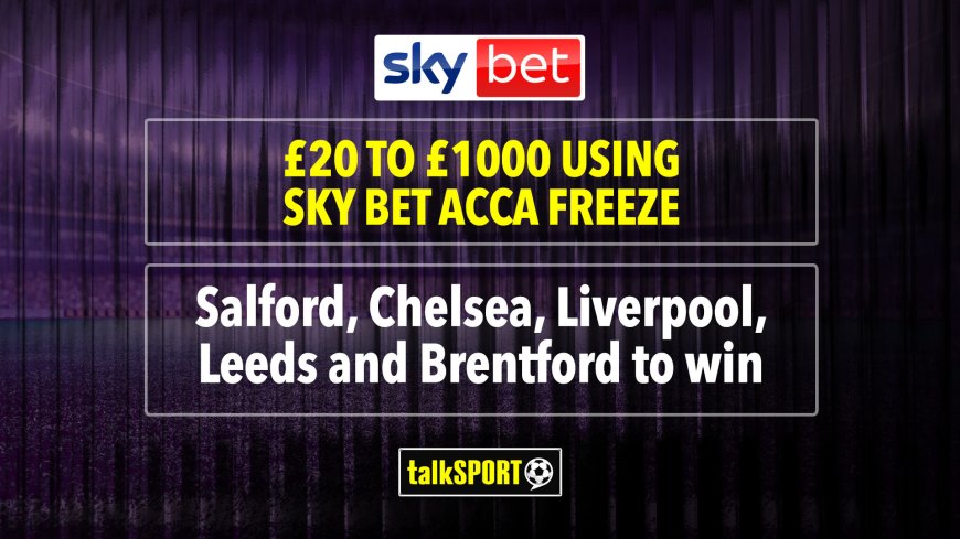 Bet £20 on this FA Cup Saturday acca get £1000 using acca freeze if Salford take the lead