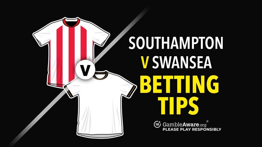 Southampton v Swansea prediction, betting tips, odds and preview