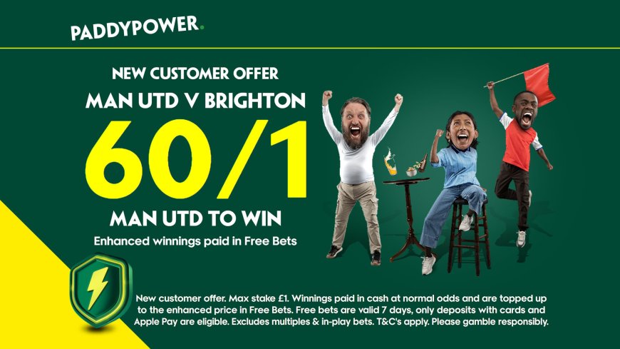 Manchester United v Brighton betting offer: Get 60/1 on United to win with Paddy Power