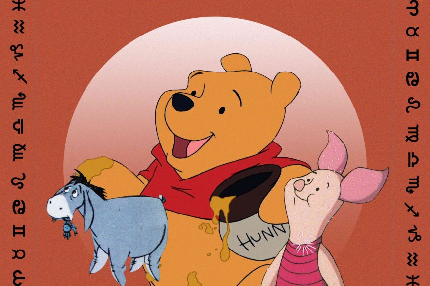 Which “Winnie the Pooh” Character You Are, Based on Your Zodiac Sign